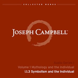 Mythology and the Individual, Lecture 3: Symbolism and the Individual