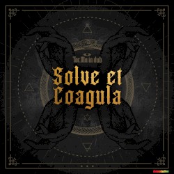 Solve et Coagula