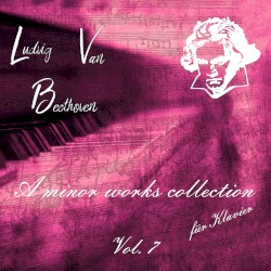 A Minor Works Collection fur Klavier, Vol. 7