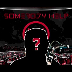 Somebody Help