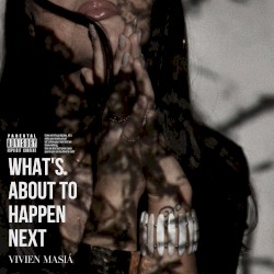 What’s About to Happen Next