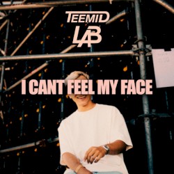 I Can’t Feel My Face