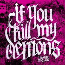 If You Kill My Demons