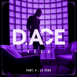 Vécu, pt. 4 (Le père)