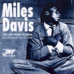 The Last Bebop Session – Live at Birdland, June 30, 1950