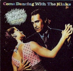 Come Dancing With The Kinks: The Best of The Kinks 1977–1986