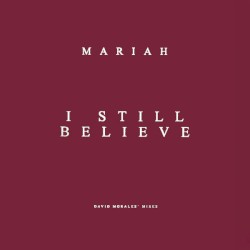 I Still Believe (David Morales’ mixes)