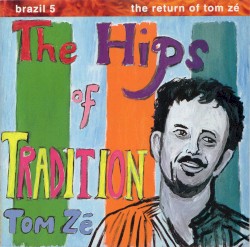 Brazil Classics 5: The Hips of Tradition