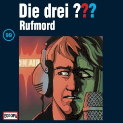 Die drei ??? 99: Rufmord