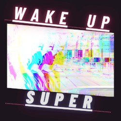 Wake-Up Super