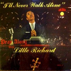 Pray Along With Little Richard Vol. 1: I'll Never Walk Alone