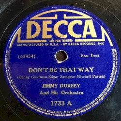 Don’t Be That Way / It’s the Dreamer in Me