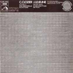 C. Clozier: Lettre à une demoiselle / Dichotomie / J. Lejeune: Petite suite / D’une multitude en fête