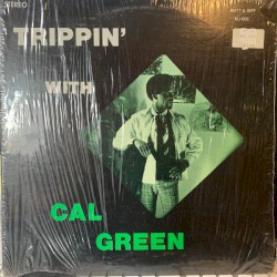 Trippin’ with Cal Green