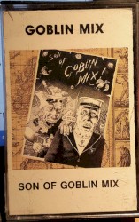 The Birth & Death of Goblin Mix