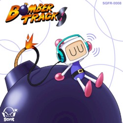 SGFR Presents: B💣MBERTRACKS
