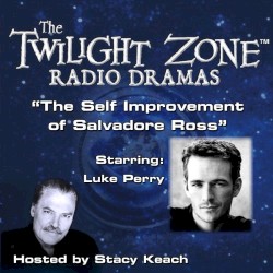 The Twilight Zone Radio Dramas, "The Self Improvement of Salvadore Ross"