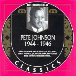 The Chronological Classics: Pete Johnson 1944-1946
