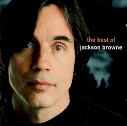 The Next Voice You Hear: The Best of Jackson Browne