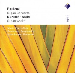 Poulenc: Organ Concerto / Alain, Duruflé: Organ Works