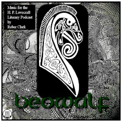 Beowulf Themes: Music for the H. P. Lovecraft Literary Podcast
