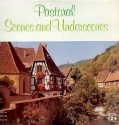 Pastoral Scenes and Underscores