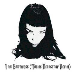 I Am Emptiness (Tobias Bernstrup Remix)