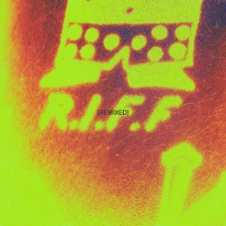 R.I.F.F Remixes