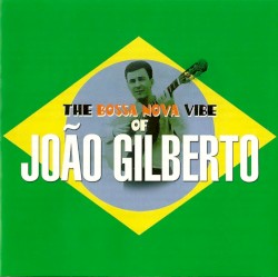 The Bossa Nova Vibe of João Gilberto
