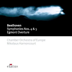Symphonies nos. 4 & 5, Egmont Overture