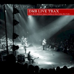 2002-12-21: DMB Live Trax, Volume 40: Madison Square Garden, New York, New York