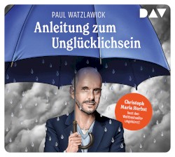 Anleitung zum Unglücklichsein