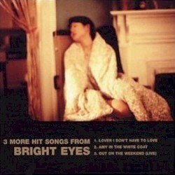 3 More Hit Songs From Bright Eyes