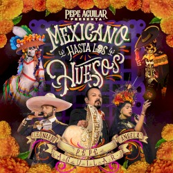 Mexicano hasta los huesos