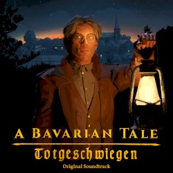 A Bavarian Tale: Totgeschwiegen Soundtrack
