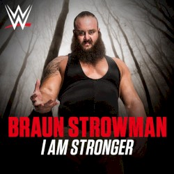WWE: I Am Stronger (Braun Strowman)