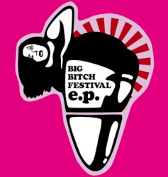 Big Bitch Festival e.p.