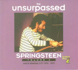 The Unsurpassed Springsteen, Volume 2: Max’s Kansas City 1972–1973
