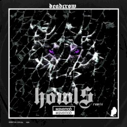 Howls (Deadcrow Remix)