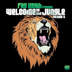 Ray Keith Presents Welcome to the Jungle Volume 6