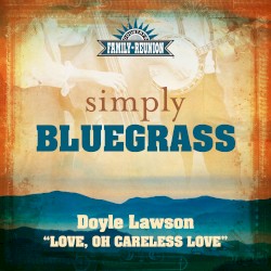 Love, Oh Careless Love (Simply Bluegrass)