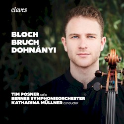 Bloch, Dohnányi, Bruch, Tim Posner, Berner Symphonieorchester, Katharina Müllner