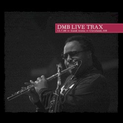 2000-12-07: DMB Live Trax, Volume 64: Gund Arena Cleveland, OH