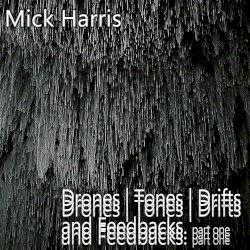 Drones Tones Drifts and Feedbacks Part 1