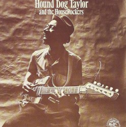 Hound Dog Taylor and the HouseRockers