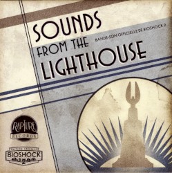 Sounds From the Lighthouse: Bande-Son Officielle de BioShock 2