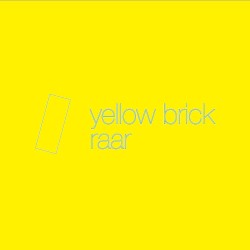 Yellow Brick / Raar