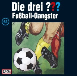 Die drei ??? 63: Fußball-Gangster