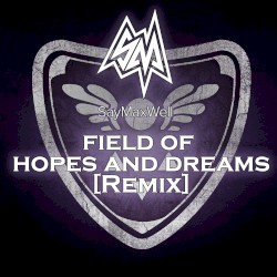 Field of Hopes and Dreams (remix)