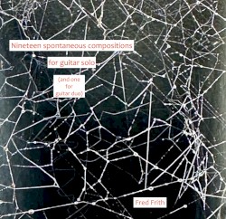 Nineteen spontaneous compositions for guitar solo (and one for guitar duo)